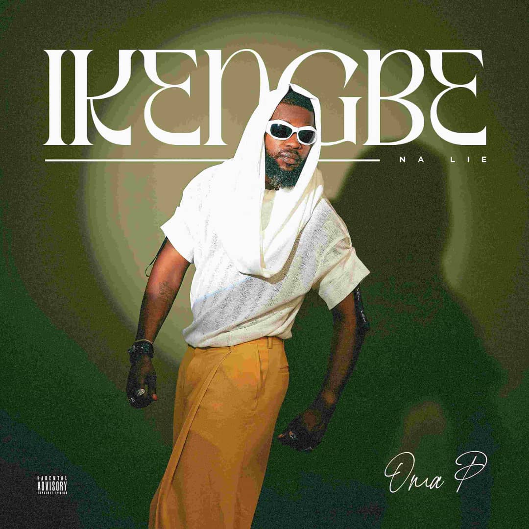 MUSIC: Oma P – Ikengbe "Na Lie"