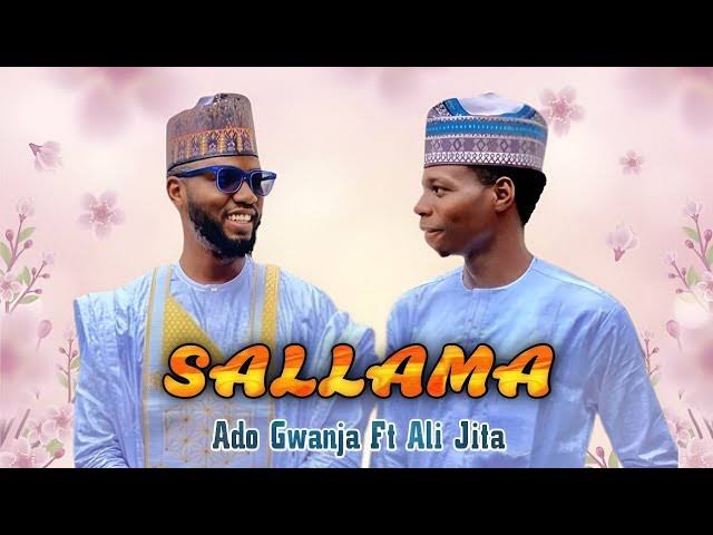 Ali Jita Ft. Ado Gwanja - Sallama