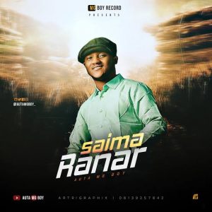 Auta MG Boy - Saima Ranar Mp3 Download 