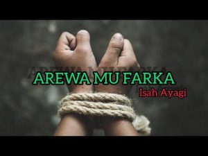 Isah Ayagi - Arewa Mu Farka Mp3 Download 