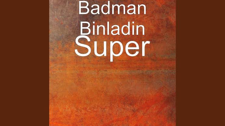 Badman Binladin - Super Mp3 Download