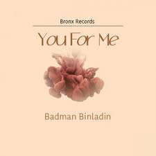Badman Binladin - You For Me Mp3 Download