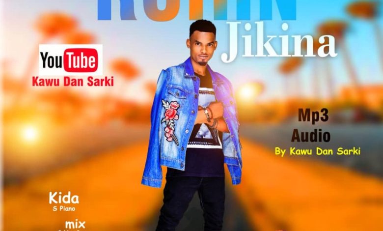 Kawu Dan Sarki - Ruhin Jikina Mp3 Download