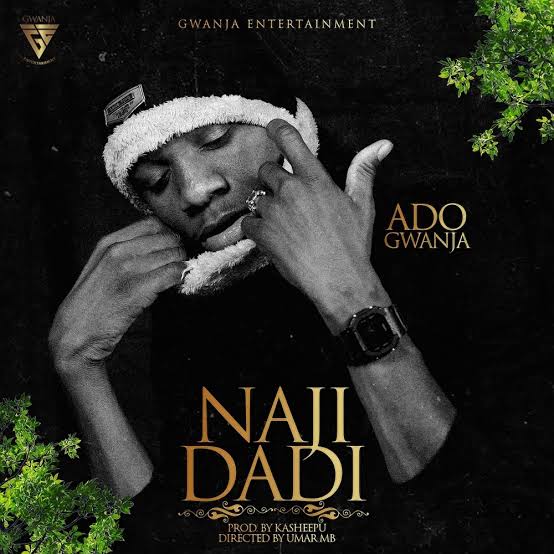 Ado Gwanja - Naji Dadi Mp3 Download
