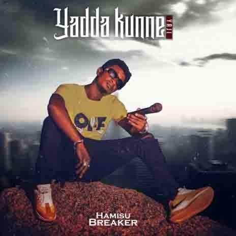 Hamisu Breaker - Yanda Kunne Yaji Official Download Audio