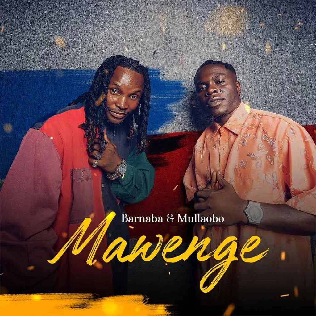 Barnaba ft. Mullaobo - Mawenge Official Download Audio