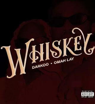 Darkoo ft. Omah Lay – Whiskey Official Download Mp3