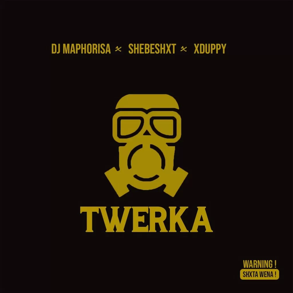 Dj Maphorisa ft. Shebeshxt & Xduppy – Twerka Official Download Mixtape