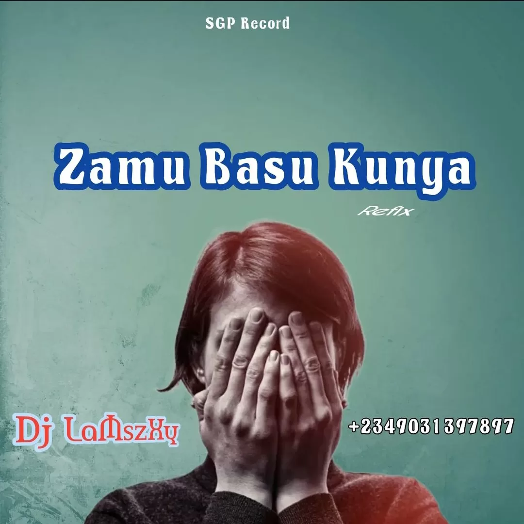 Dj LaMszXy - Zamu Basu Kunya Refix