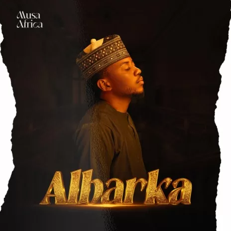 Musa Africa - Albarka Official Download Audio