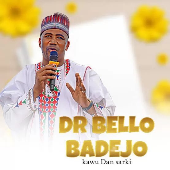 Kawu Dan Sarki - Dr Bello Badejo Official Download Audio
