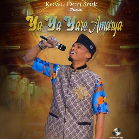 Kawu Dan Sarki - Ya Yare Amarya Official Download Audio