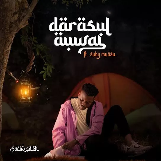 Sadiq Saleh - Darasul Awwal Official Download Audio