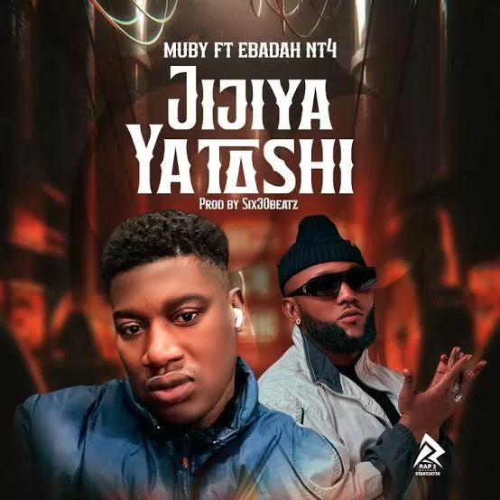 Muby Ft. Ebadah NT4 - Jijiya Ya Tashi Official Download Mp3