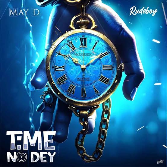 May D Ft. Rudeboy – Time No Dey Official Download Audio