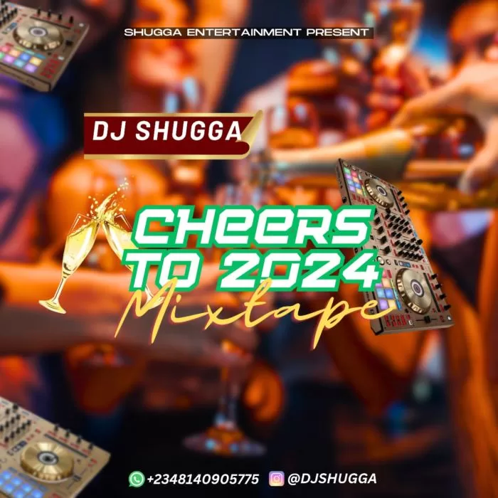Dj Shugga - Cheers To 2024 Official Download Mixtape