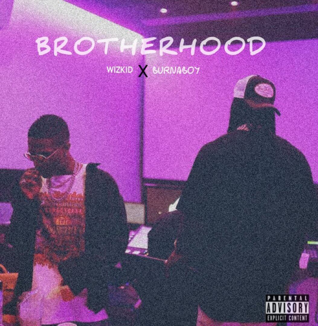 Wizkid Ft. Burna Boy – Brotherhood Official Download Audio