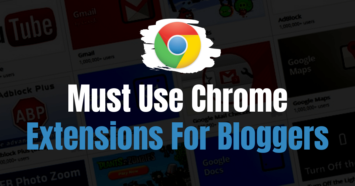 Best Chrome Extensions For Blogging 2024