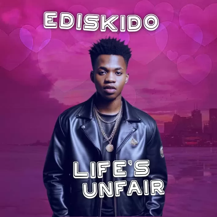 Ediskido - Life Is Unfair Official Download Mp3