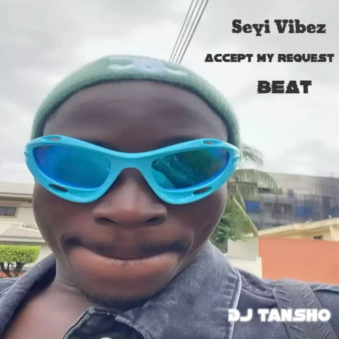 Dj Tansho - Seyi Vibez Accept My Request Beat Official Download Mp3