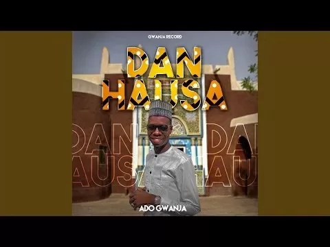Ado Gwanja - Dan Hausa Mp3 Download
