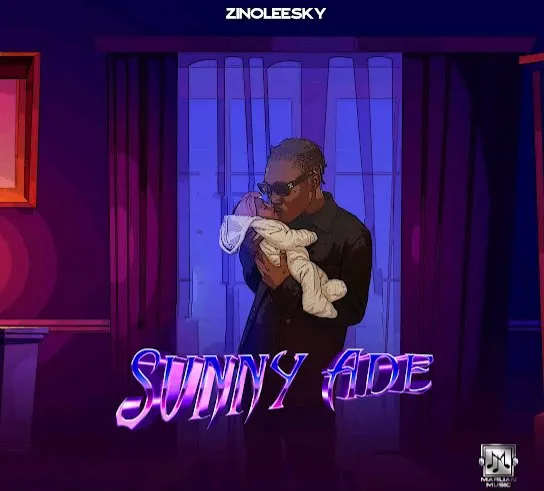 Zinoleesky - Sunny Ade Official Download 2024