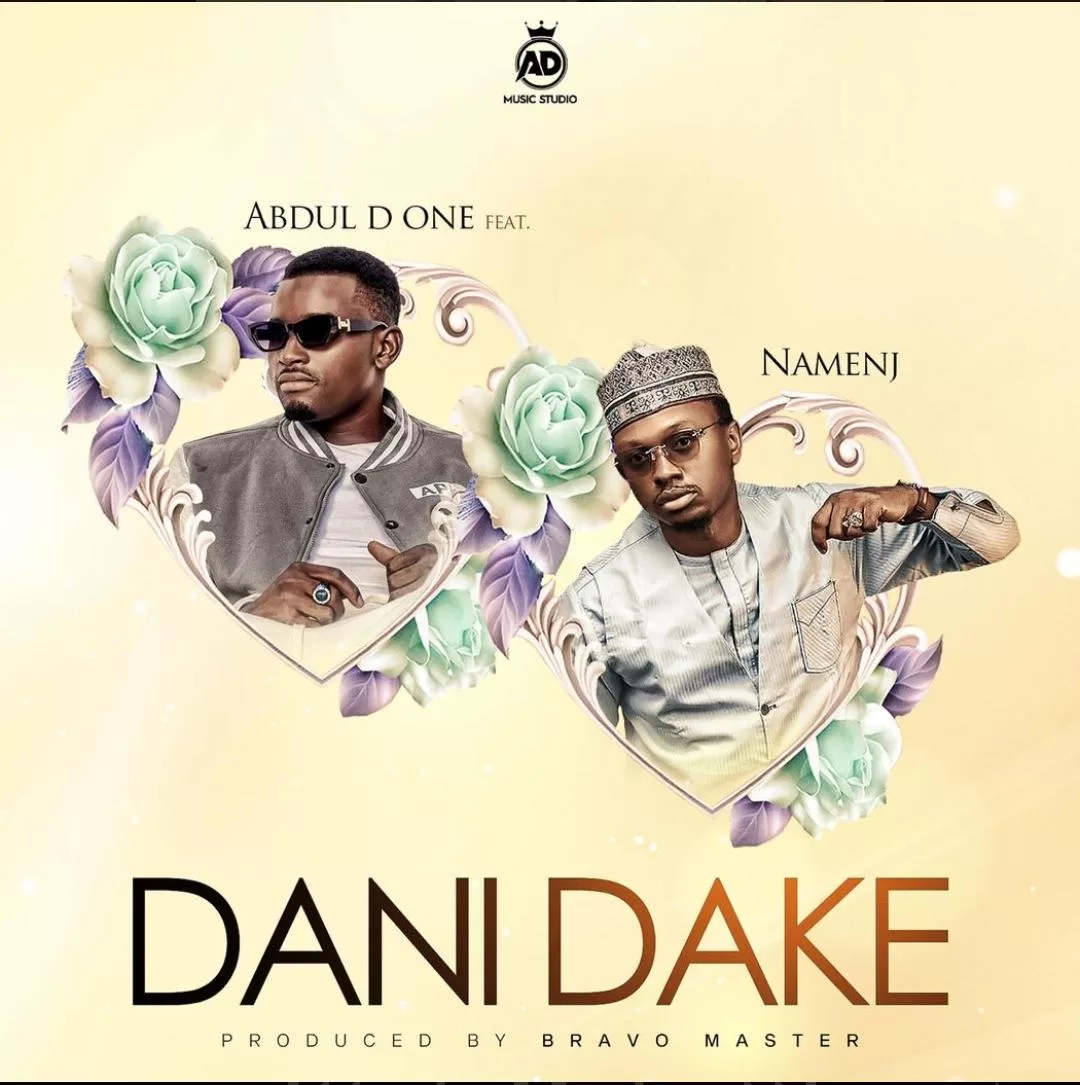 Abdul D One - Dani Dake Ft. Namenj Mp3 Download