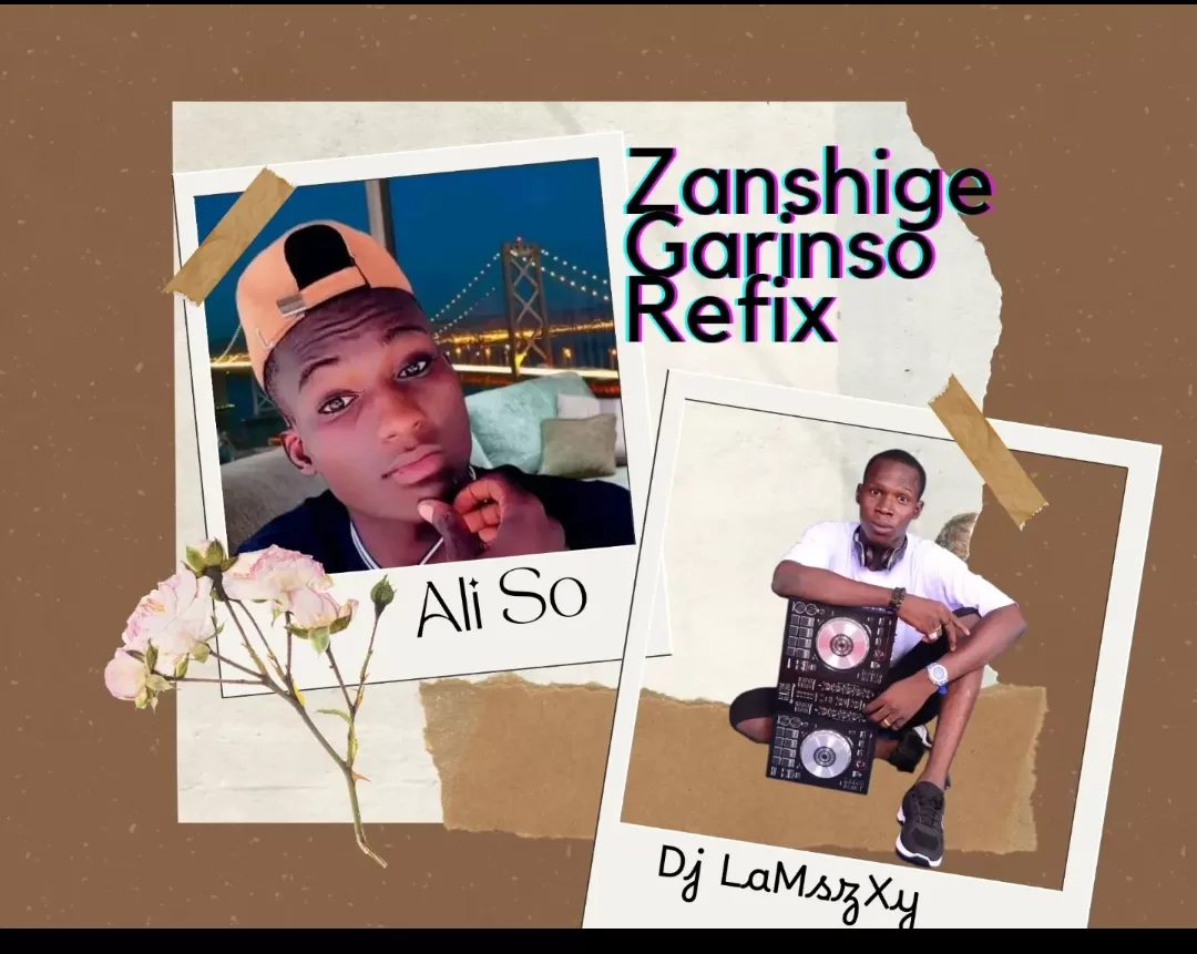 Ali So Ft. Dj LaMszXy - Zanshige Garinso Refix By Dj LaMszXy Official Download Mp3