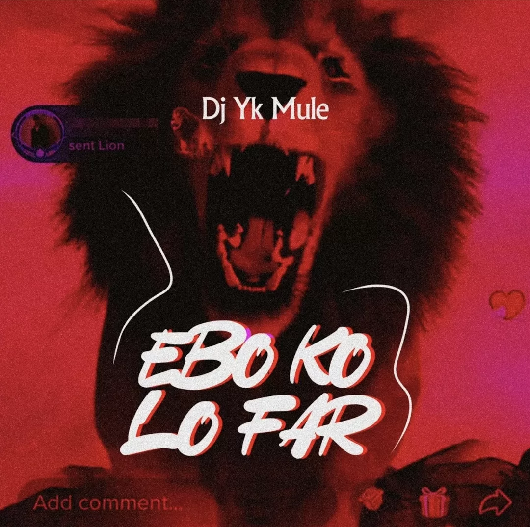 Dj YK Mulee - Ebo Ko Lo Far Mp3 Download