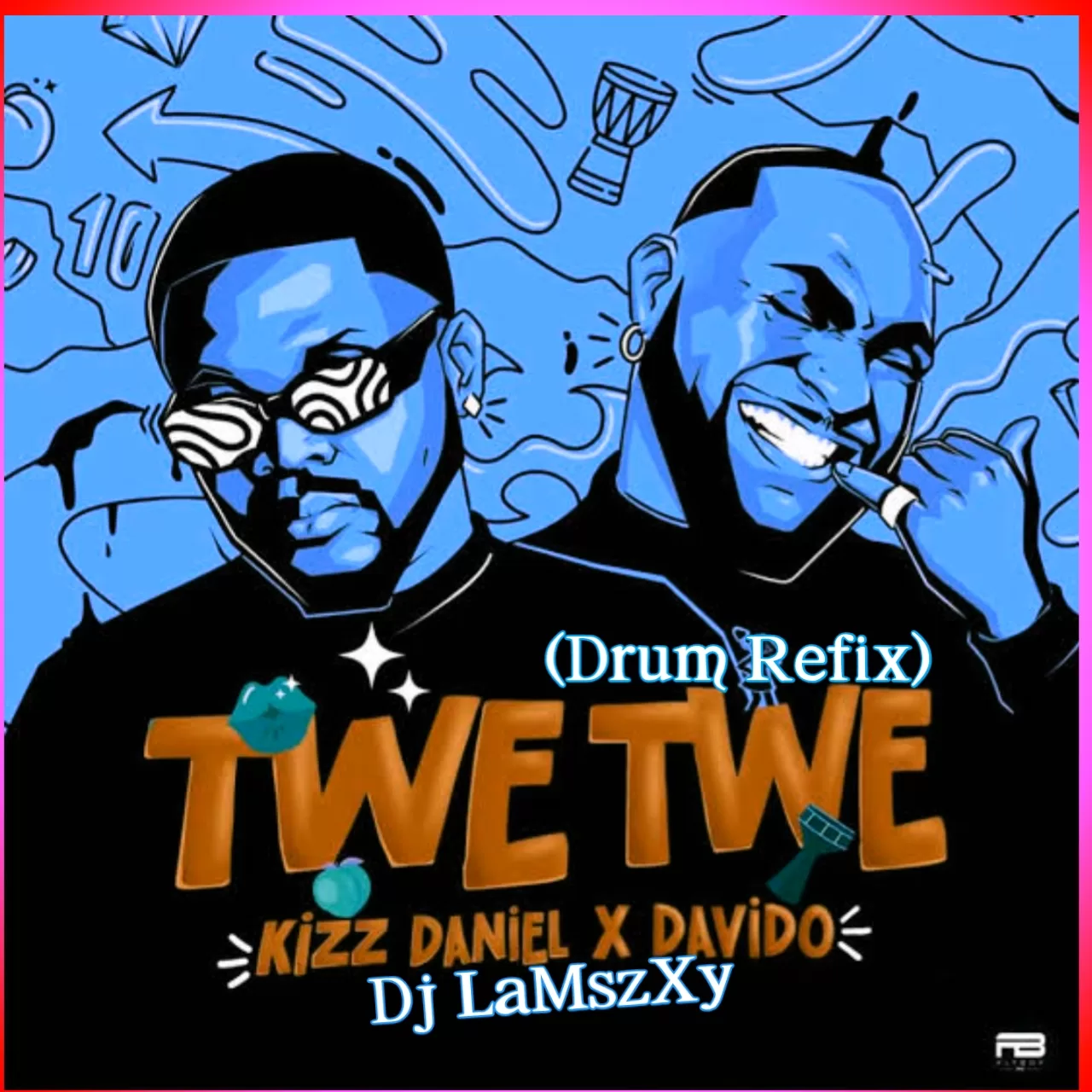 Kizz Daniel Ft. Davido - Twe Twe (Dance Refix) By DJ LaMszXy Official Download Mp3
