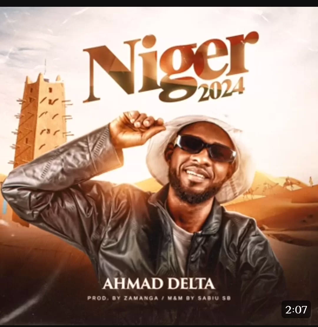 Ahmad Delta - Niger 2024 Mp3 Download