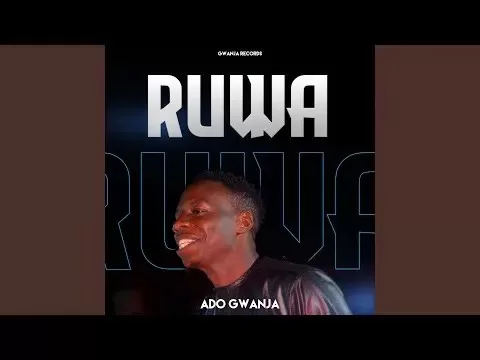 Ado Gwanja - Ruwa Mp3 Download