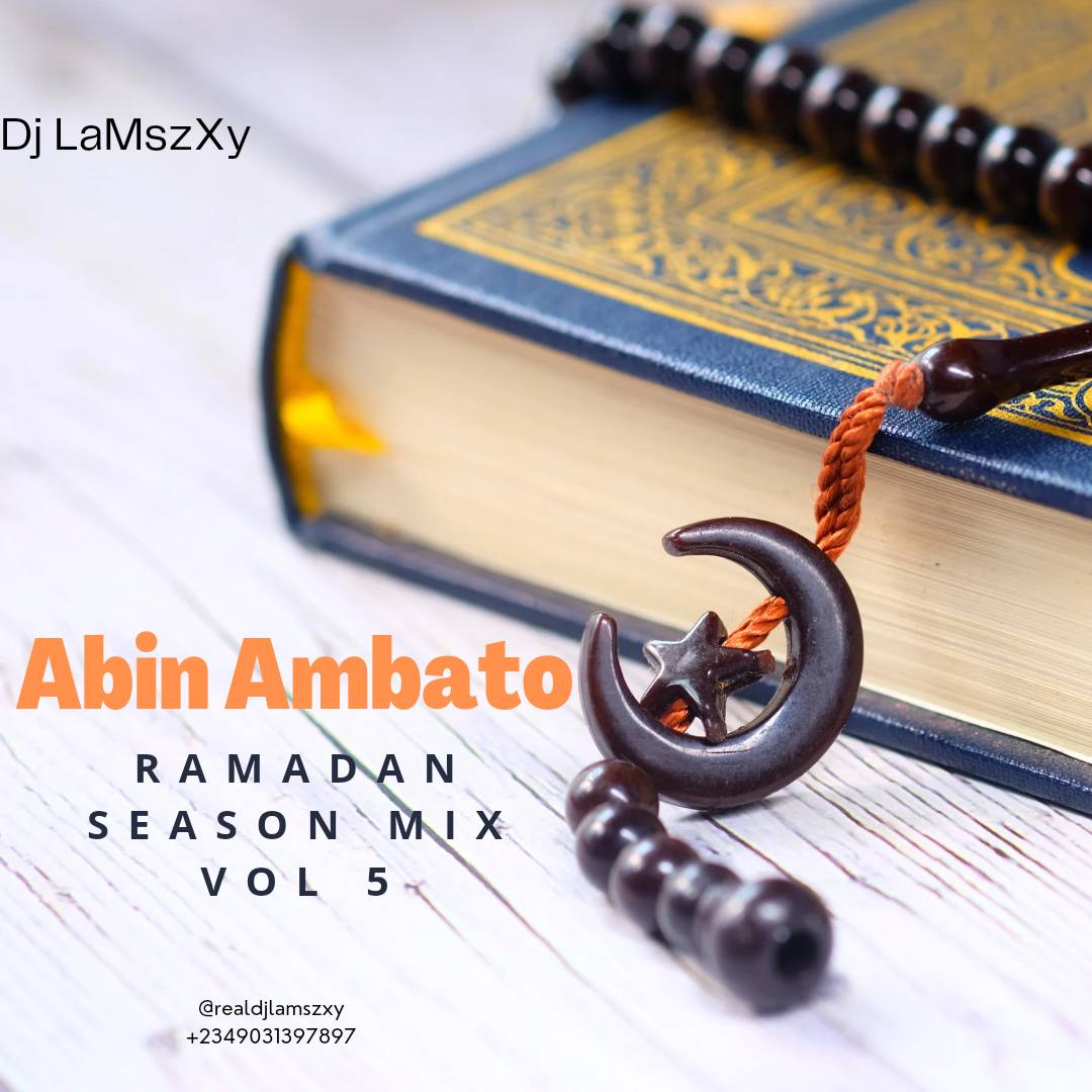 Dj LaMszXy - Abin Ambato (Ramadan Season Mix) Vol.5 2024