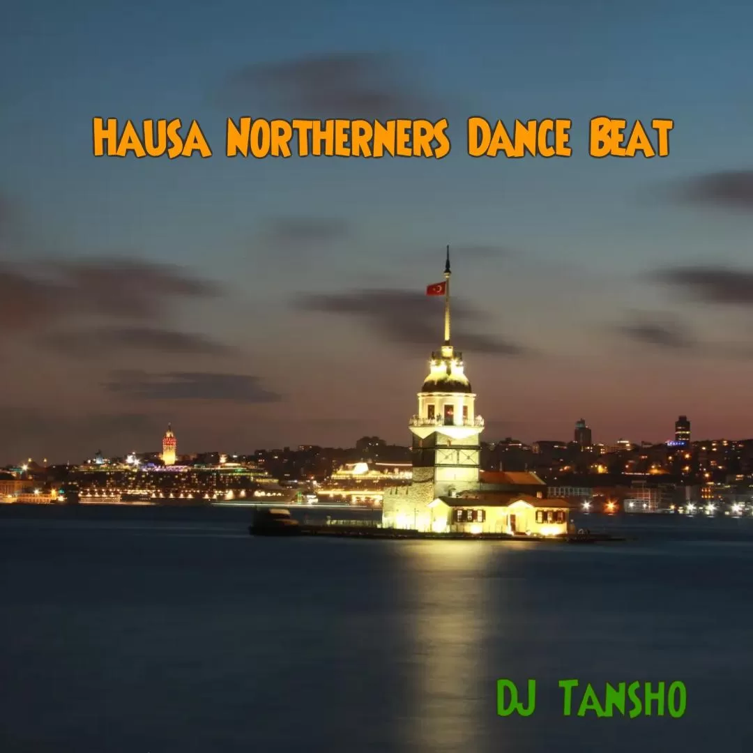 Dj Tansho - Hausa Northeners Dance Beat Mp3 Download