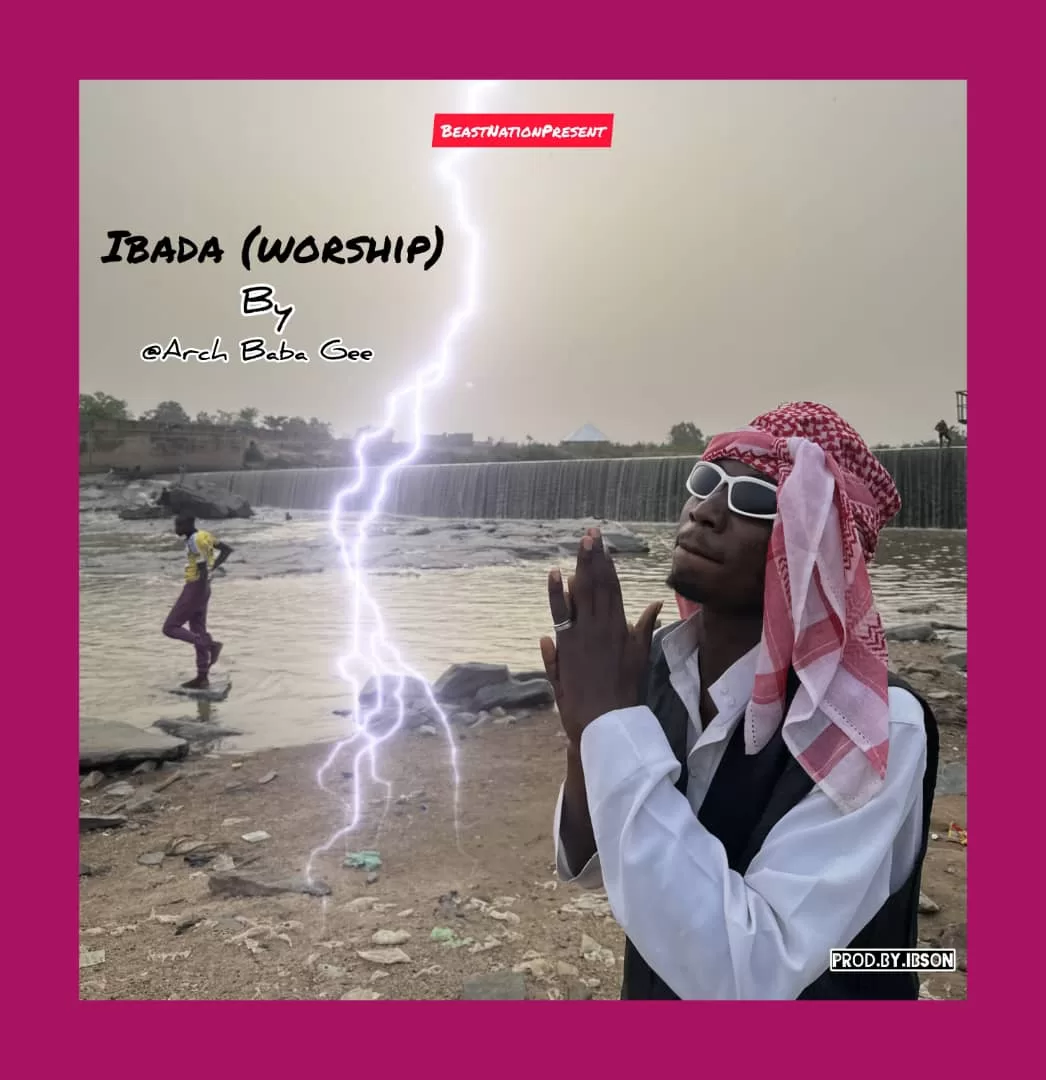 Arch Baba Gee - Ibada (Worship) Mp3 Download