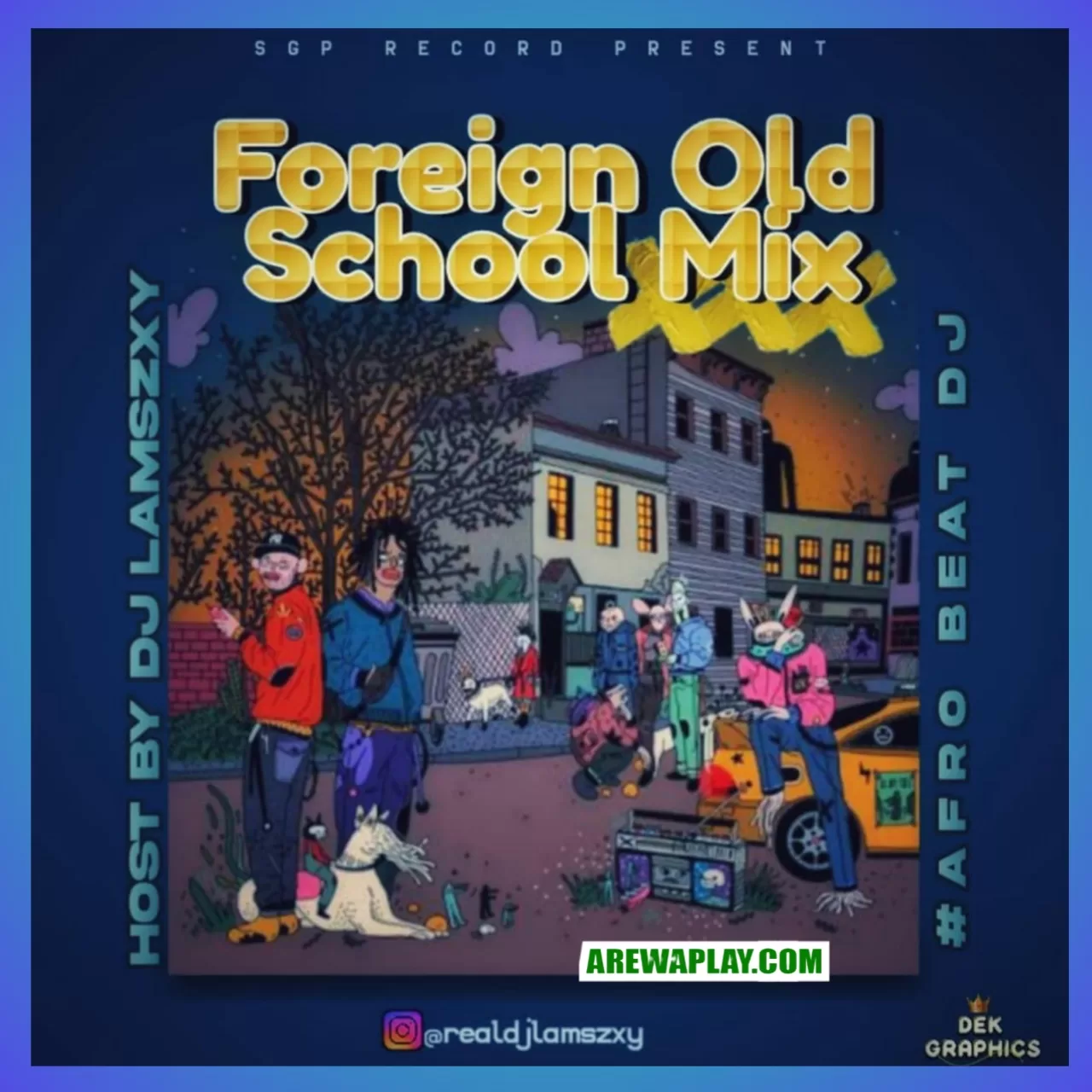 Dj LaMszXy - Foreign Old School Mixtape