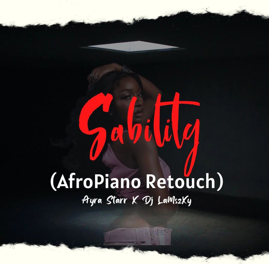 Ayra Starr - Sability AfroPiano By Dj LaMszXy