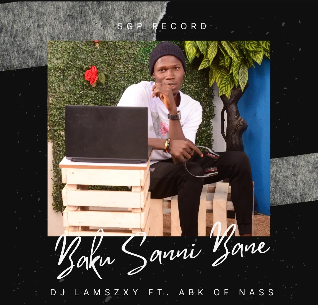 Dj LaMszXy Ft. Abk of Nass - Baku Sanni Bane Mp3 Download