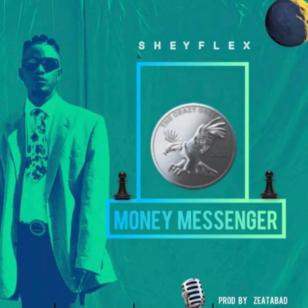 Sheyflex - Money Messenger Mp3 Download