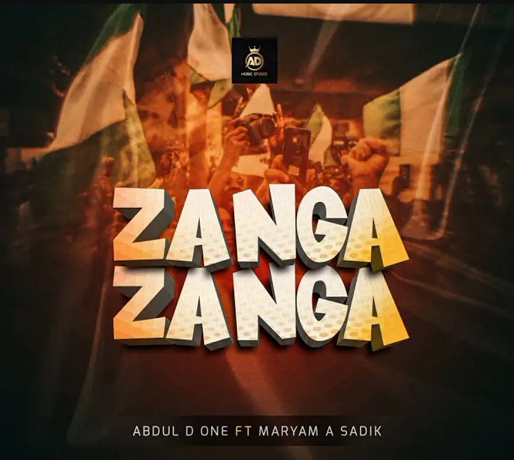 Abdul D One - Zanga Zanga Ft. Maryam A Sadik