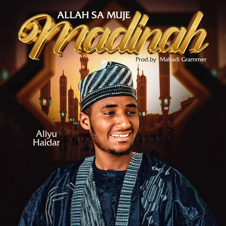 Aliyu Haidar - ALLAH Sa Muje Madina