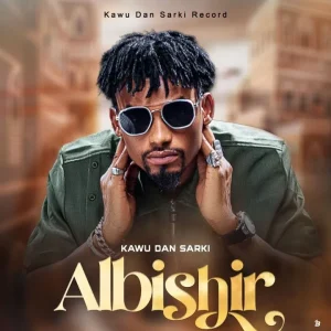 Kawu Dan Sarki - Albishir