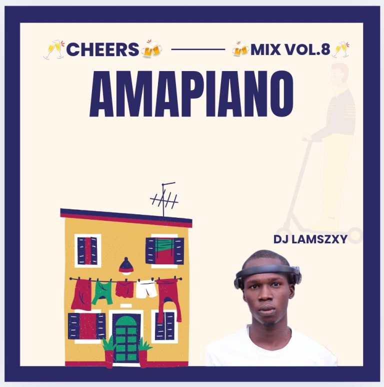 Dj LaMszXy - Cheers Amapiano Mix Vol.8