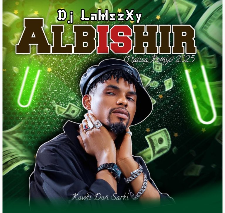 Dj LaMszXy Ft. Kawu Dan Sarki - Albishir (Hausa Remix) 2025