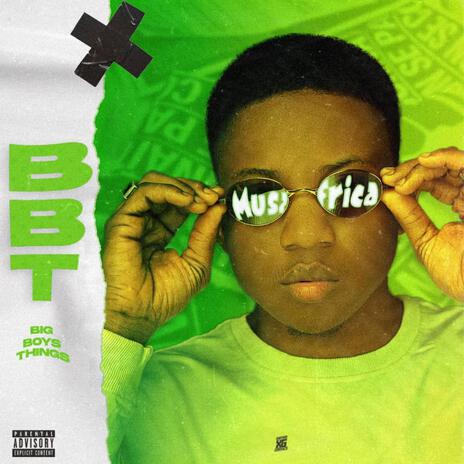 Musa Africa – Big Boys Things (BBT) Mp3 Download