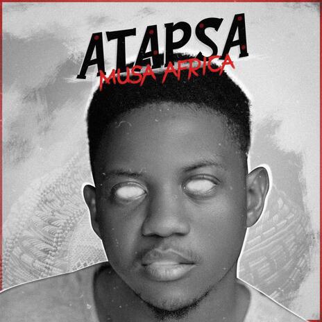 Musa Africa – Atapsa Mp3 Download