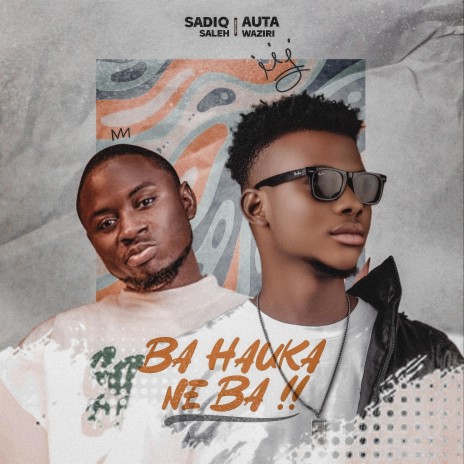Sadiq Saleh Ft. Auta Waziri - Ba Hauka Ne Ba Mp3 Download