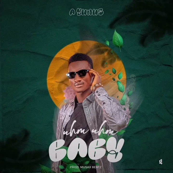 A Yunus - Uhm Uhm Baby