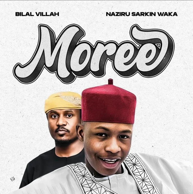 Bilal Villah - Moree Ft. Naziru Sarkin Waka