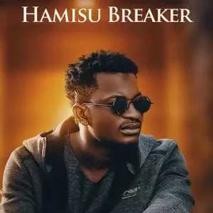 Hamisu Breaker – Bankwana Mp3 Download